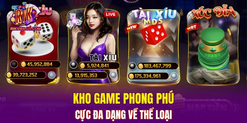 Kho game phong phú, cực đa dạng về thể loại
