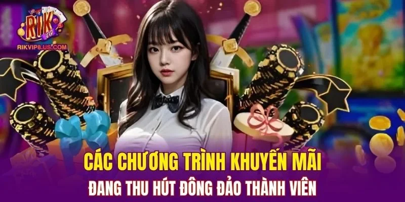 Một vài chương trình ưu đãi đang thu hút đông đảo thành viên