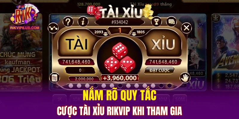 Nắm rõ quy tắc cược tài xỉu RIKVIP khi tham gia