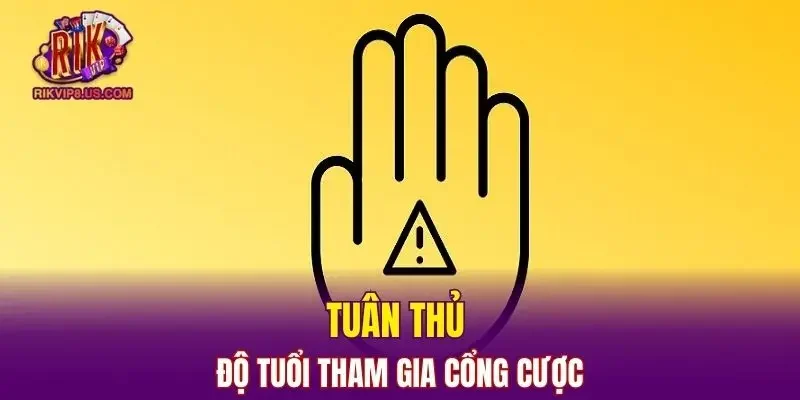Tuân thủ độ tuổi tham gia cổng cược