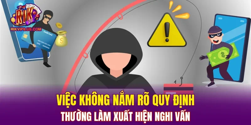 Việc không nắm rõ quy định thường làm xuất hiện nghi vấn