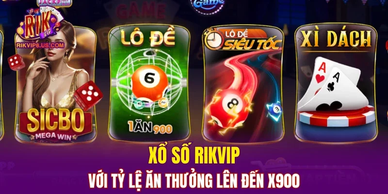Xổ số RIKVIP với tỷ lệ ăn thưởng lên đến x900